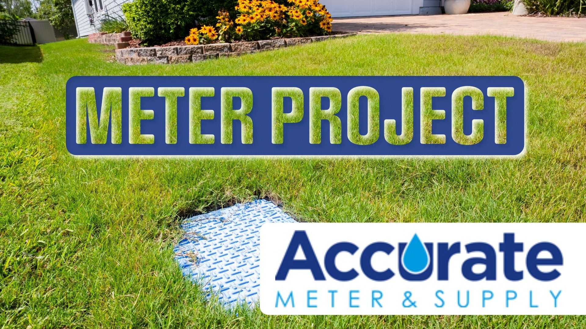 Meter Project. Accurate Meter & Supply